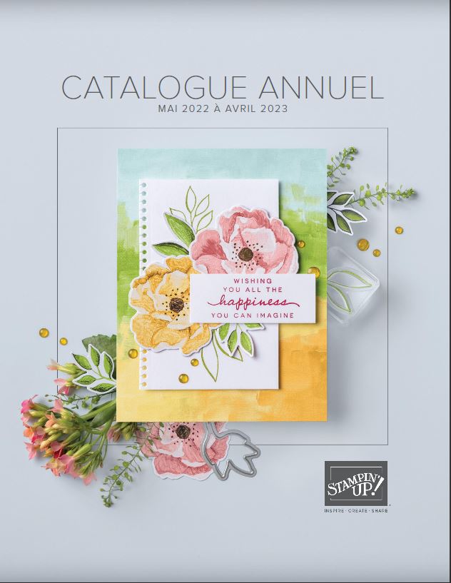 Stampin' Up! 2022-2023 Annual Catalogue - French Version Stampin' Up! 2022-2023 Annual Catalogue - French Version
