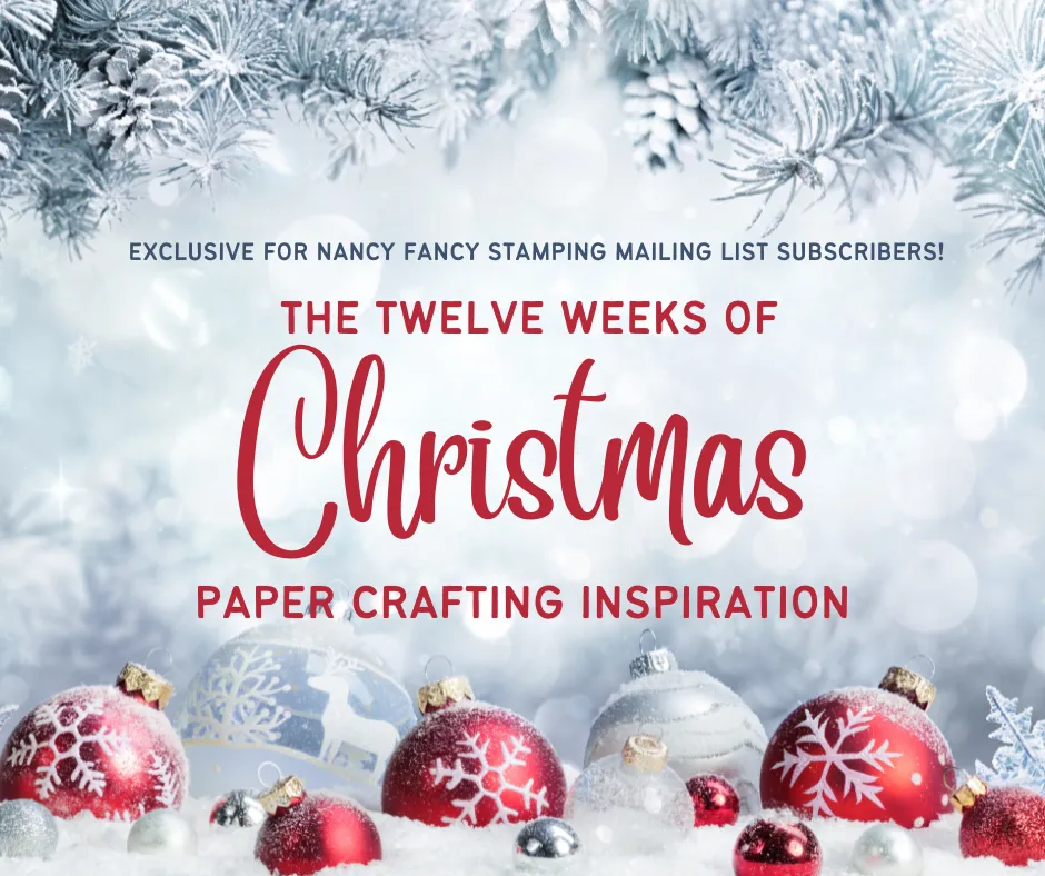Nancy Fancy Stamping's 2025 12 Weeks of Christmas